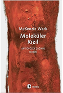 “Moleküler Kızıl: Antroposen Çağının Teorisi”